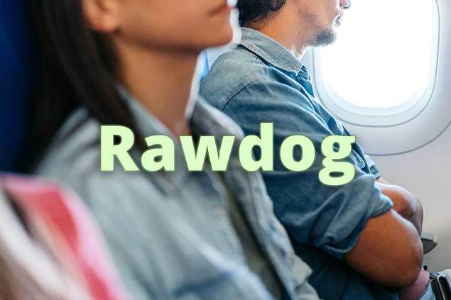 RAWDOG Slang Meaning | Merriam-Webster